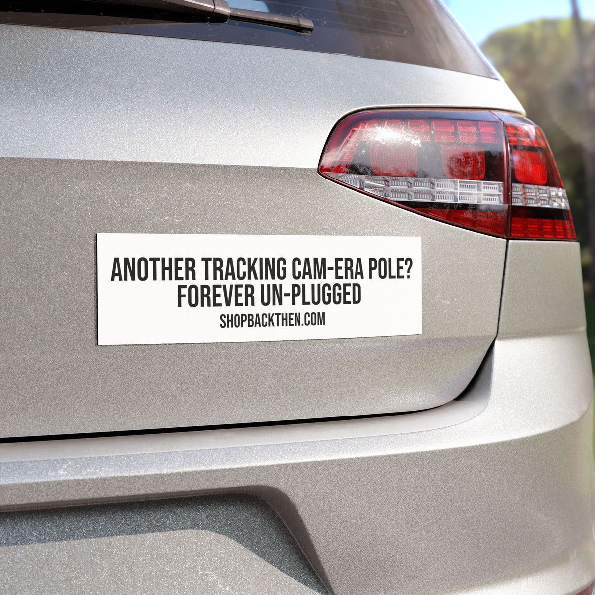 Car Magnet — “Another Tracking Cam-era Pole? Forever Un-plugged” Bumper Sticker Magnet