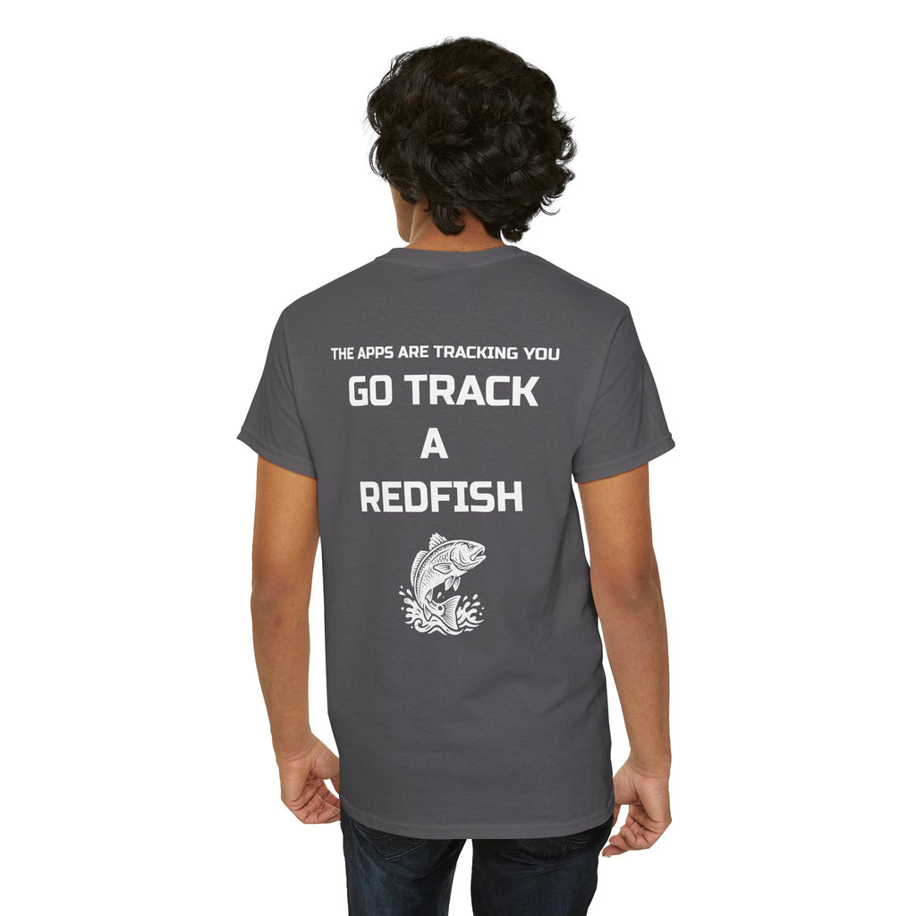 Go Track a Redfish Tee — Fishing Graphic T-Shirt with 'The Apps Are Tracking You' Slogan