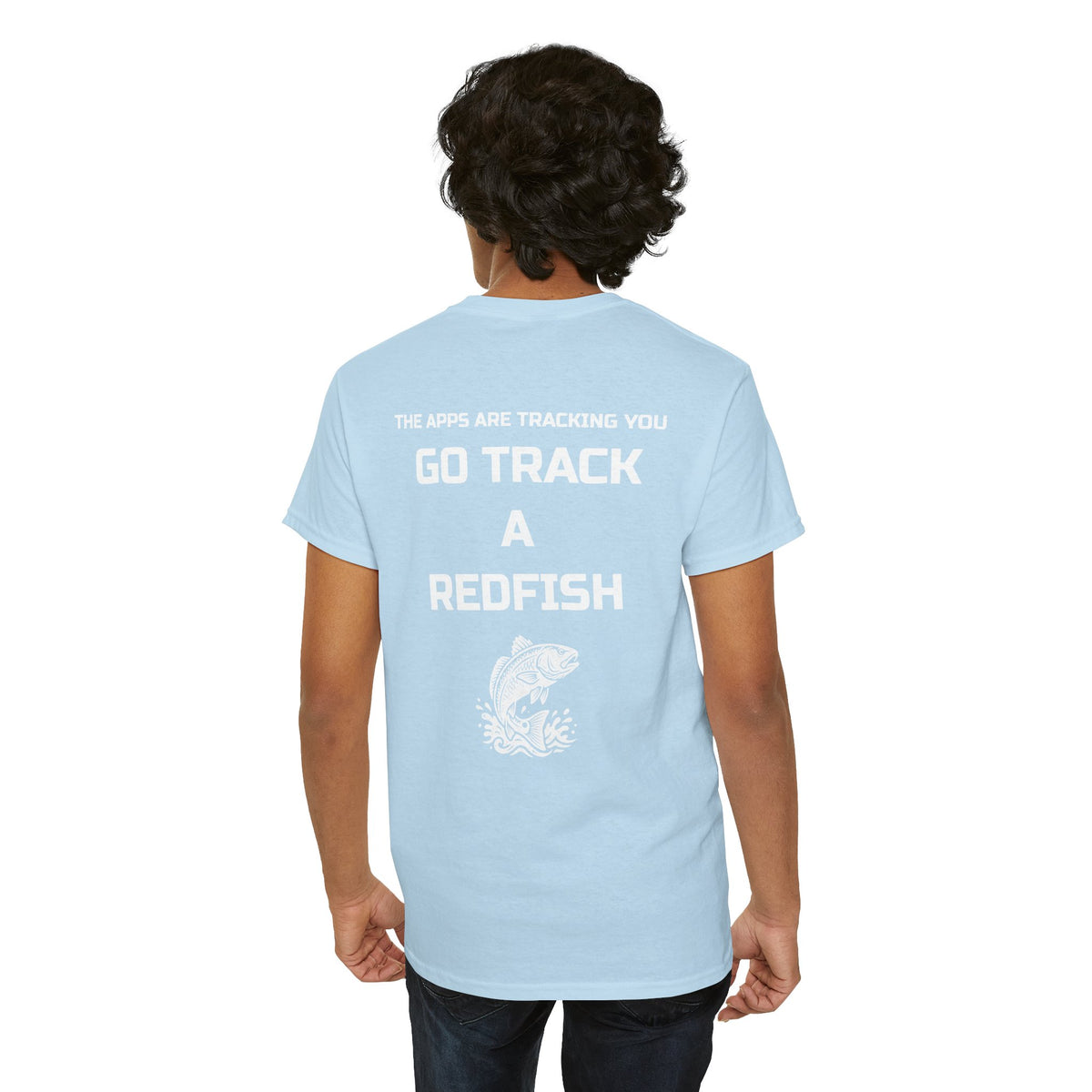 Go Track a Redfish Tee — Fishing Graphic T-Shirt with 'The Apps Are Tracking You' Slogan