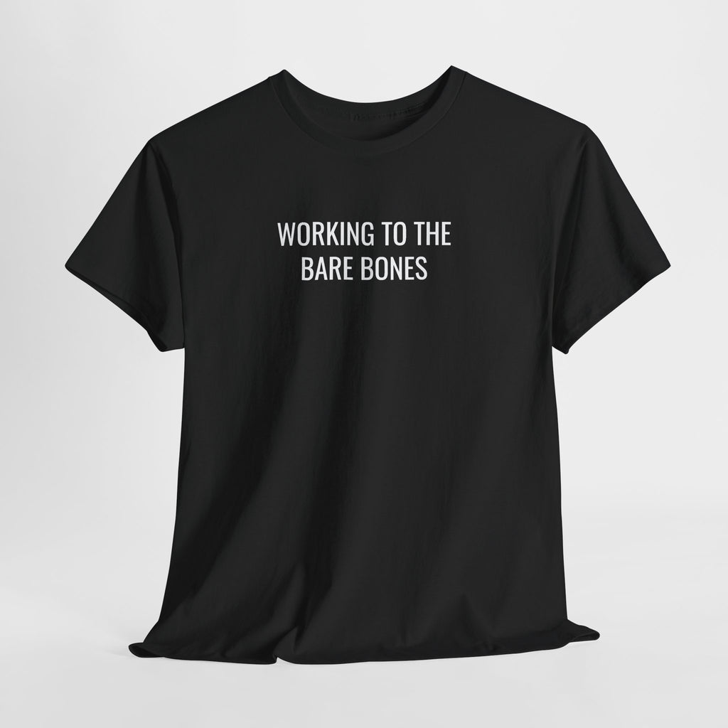 Working to the Bare Bones Skull Tee — Skeleton Graphic T‑Shirt