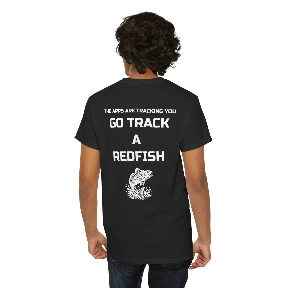Go Track a Redfish Tee — Fishing Graphic T-Shirt with 'The Apps Are Tracking You' Slogan