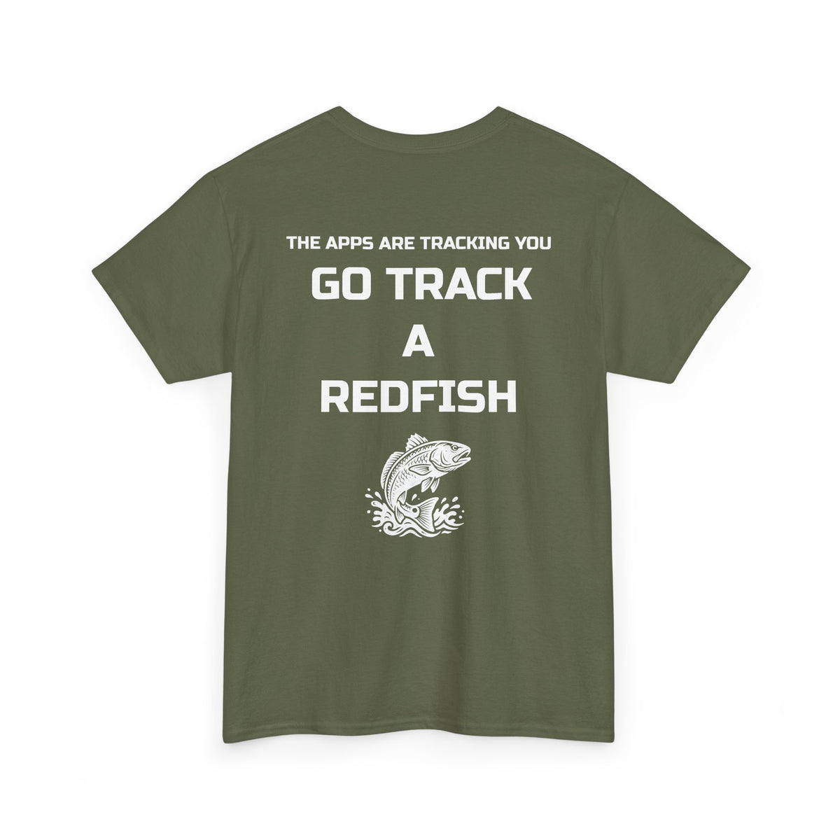 Go Track a Redfish Tee — Fishing Graphic T-Shirt with 'The Apps Are Tracking You' Slogan