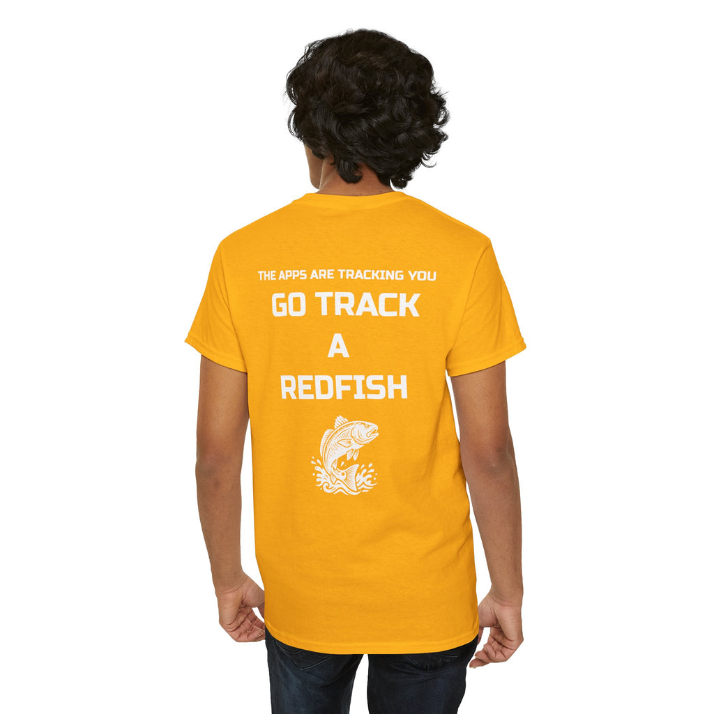 Go Track a Redfish Tee — Fishing Graphic T-Shirt with 'The Apps Are Tracking You' Slogan