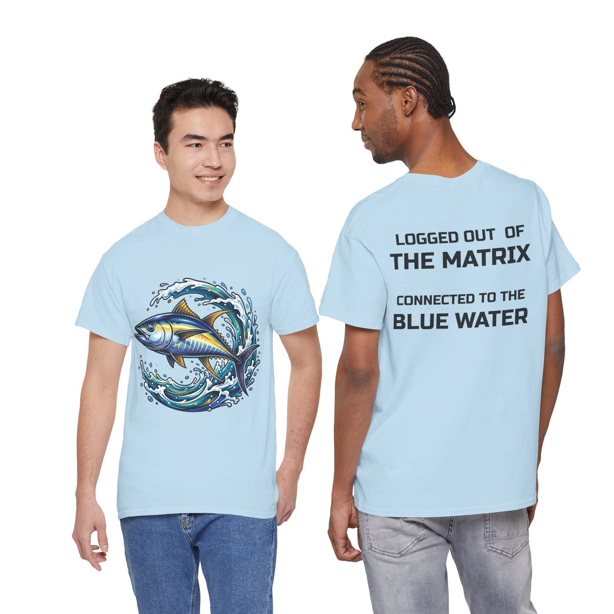 T-Shirt — Logged Out of the Matrix, Connected to the Blue Water (Tuna Wave Fishing Tee)