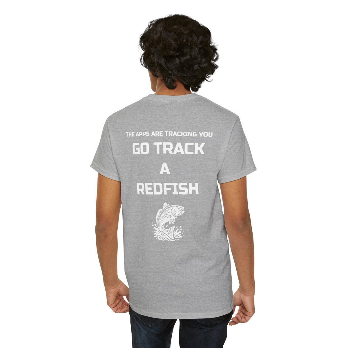 Go Track a Redfish Tee — Fishing Graphic T-Shirt with 'The Apps Are Tracking You' Slogan