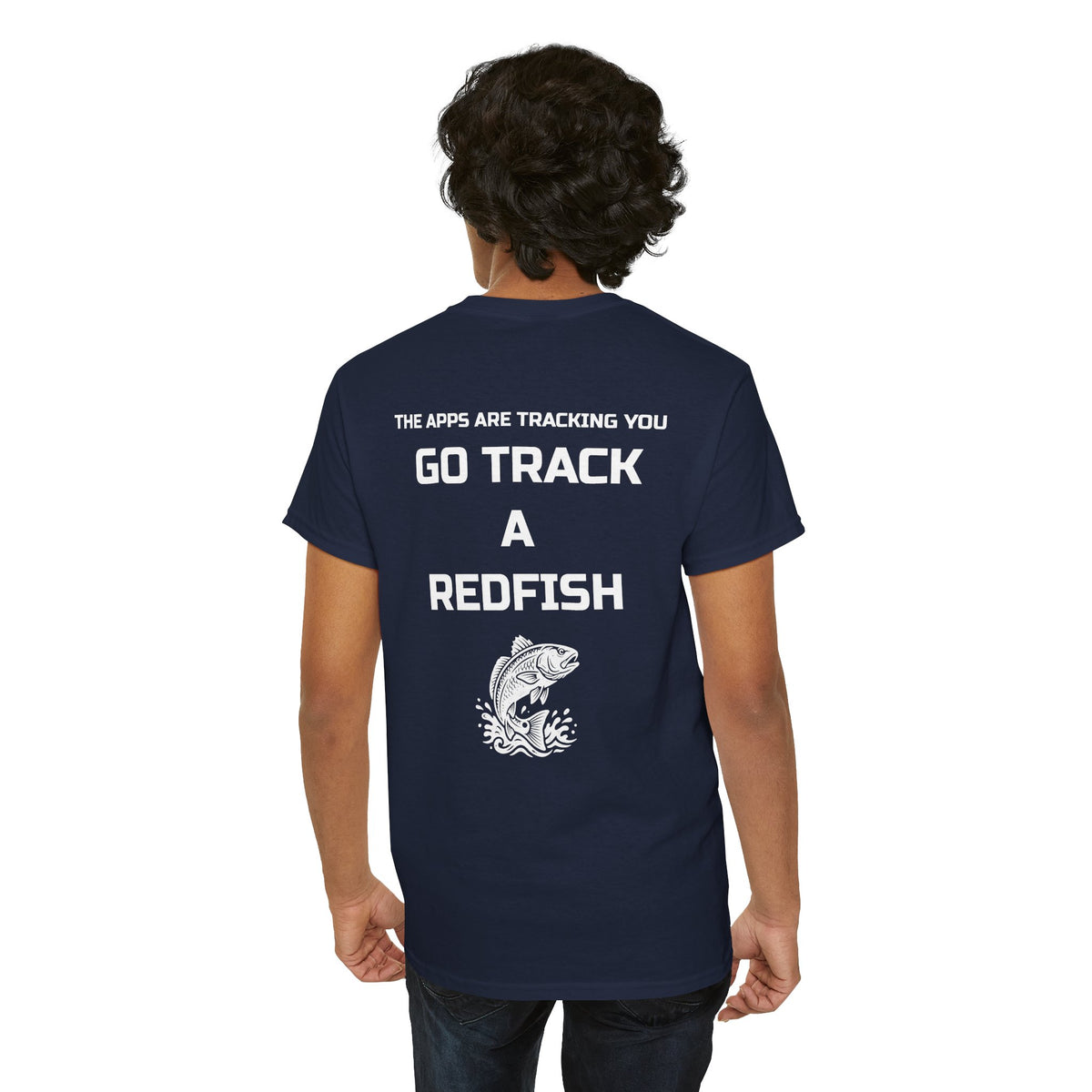 Go Track a Redfish Tee — Fishing Graphic T-Shirt with 'The Apps Are Tracking You' Slogan