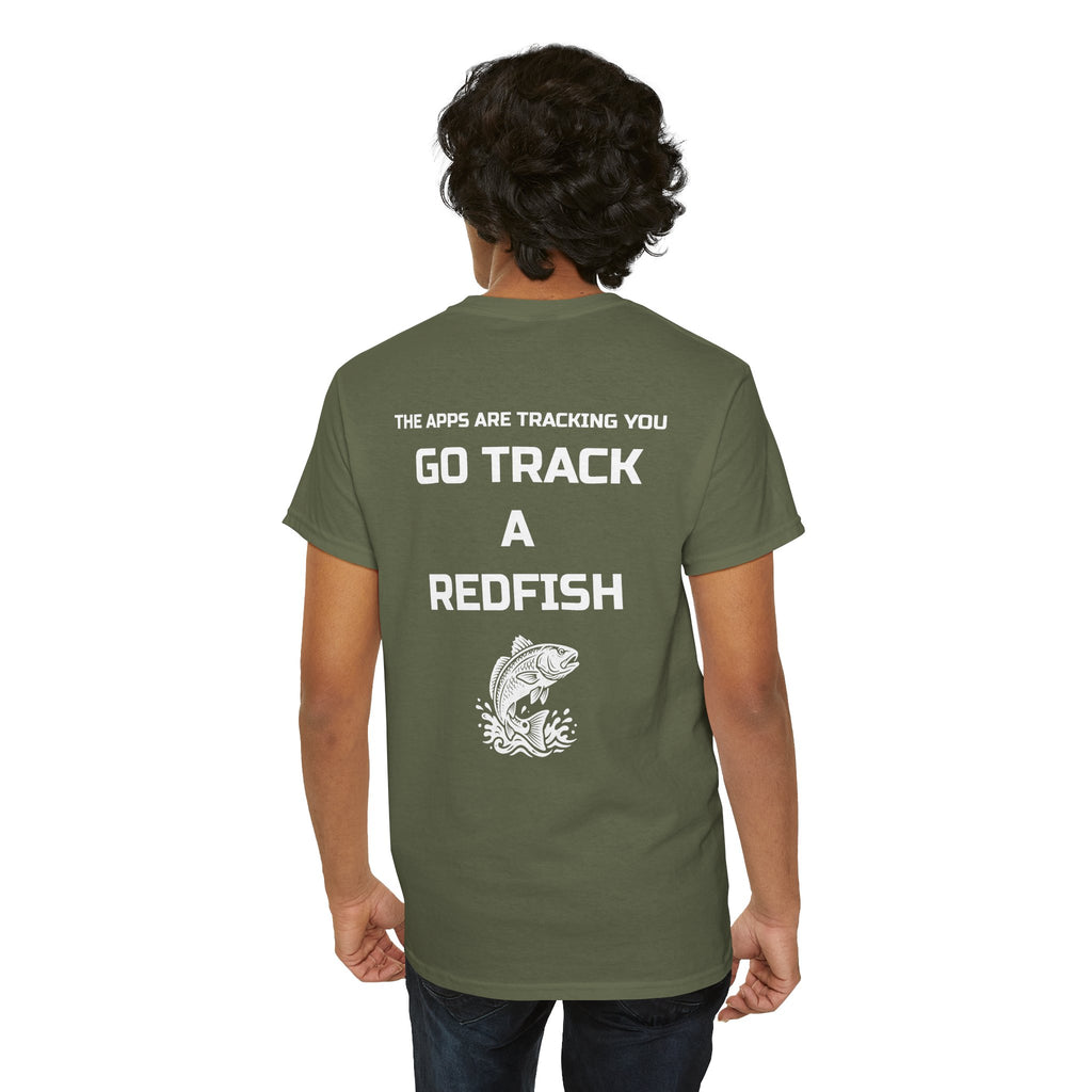 Go Track a Redfish Tee — Fishing Graphic T-Shirt with 'The Apps Are Tracking You' Slogan