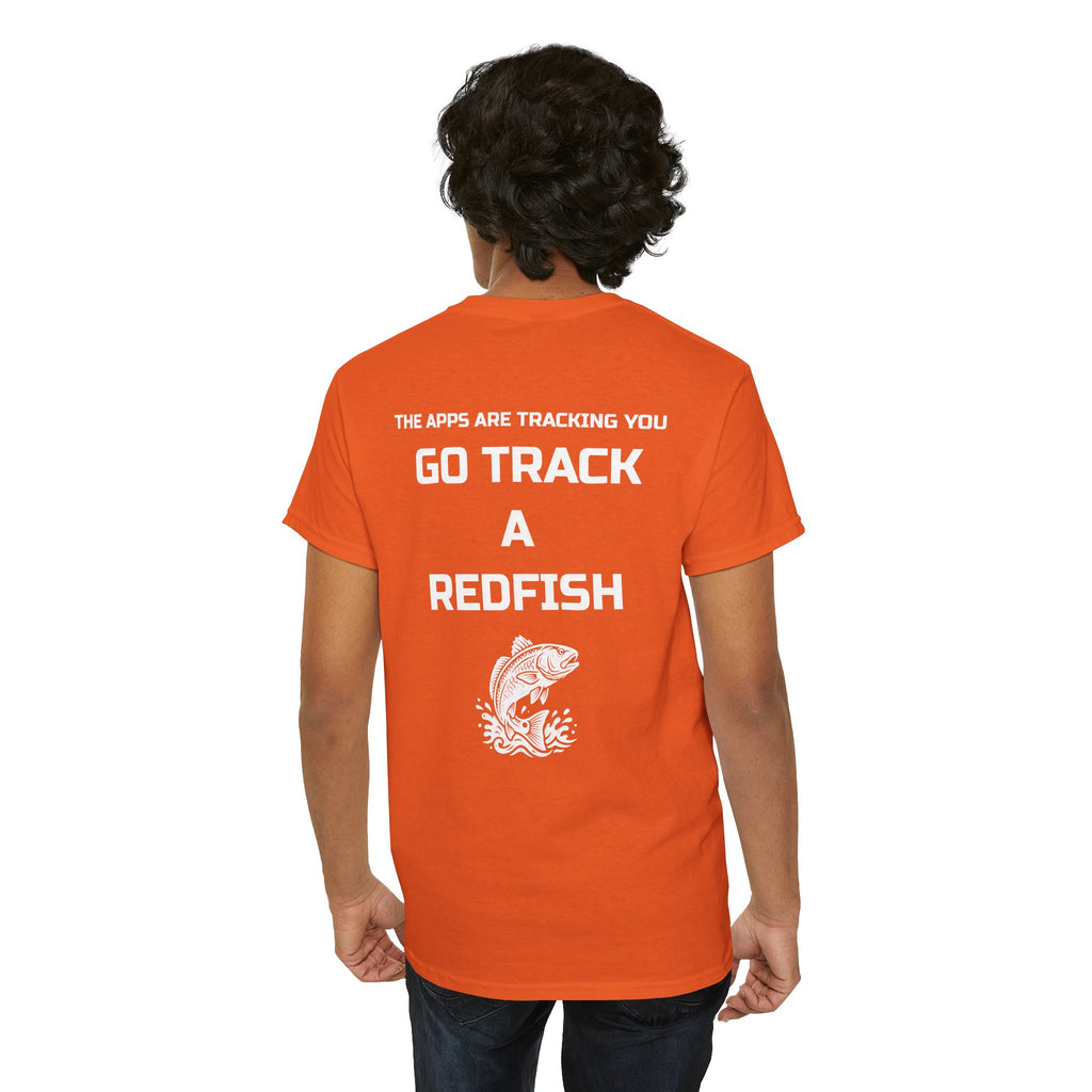 Go Track a Redfish Tee — Fishing Graphic T-Shirt with 'The Apps Are Tracking You' Slogan