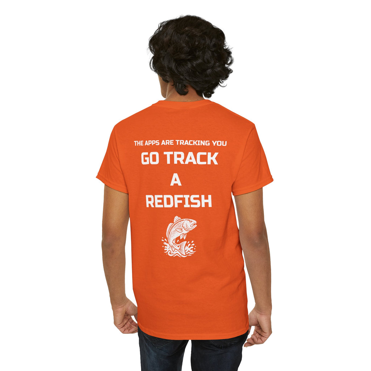Go Track a Redfish Tee — Fishing Graphic T-Shirt with 'The Apps Are Tracking You' Slogan