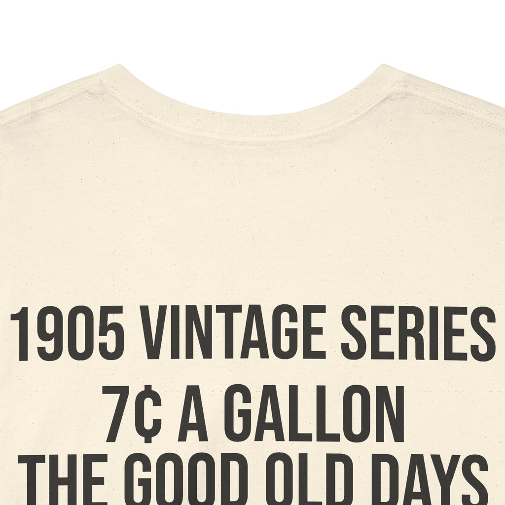 Vintage Gas Pump T-Shirt — "1905 Vintage Series: 7 a Gallon, The Good Old Days"