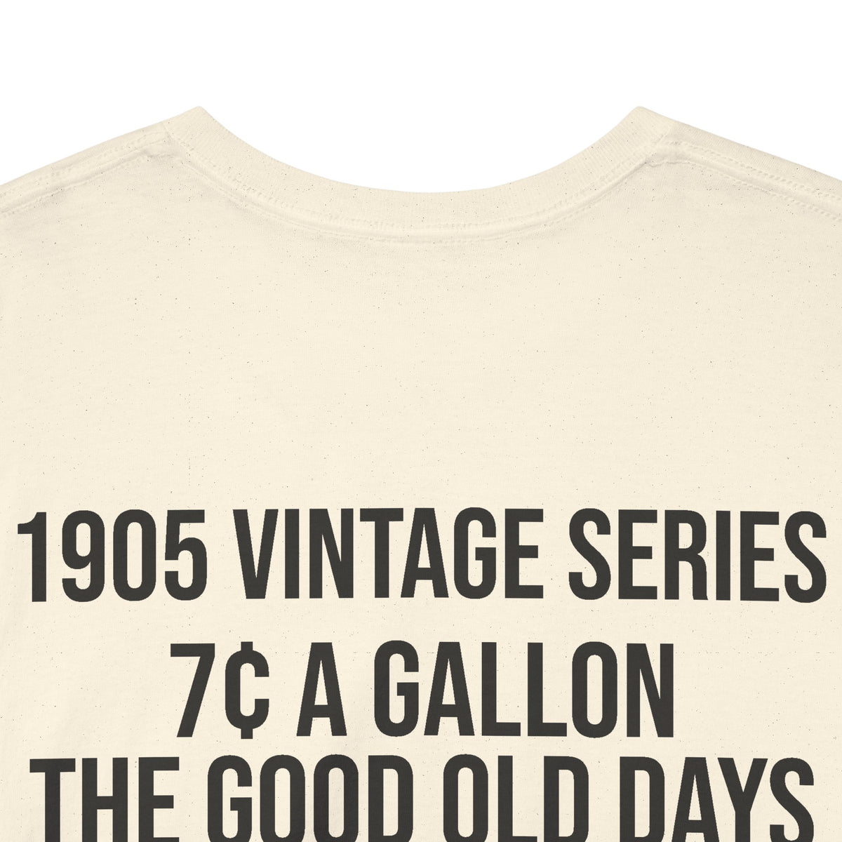 Vintage Gas Pump T-Shirt — "1905 Vintage Series: 7 a Gallon, The Good Old Days"