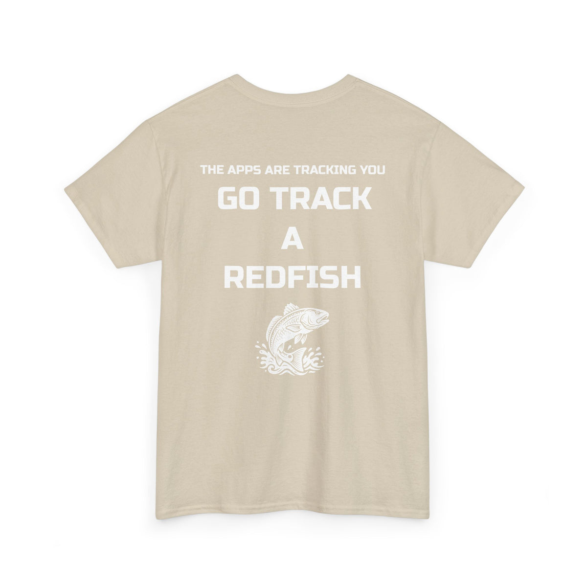 Go Track a Redfish Tee — Fishing Graphic T-Shirt with 'The Apps Are Tracking You' Slogan