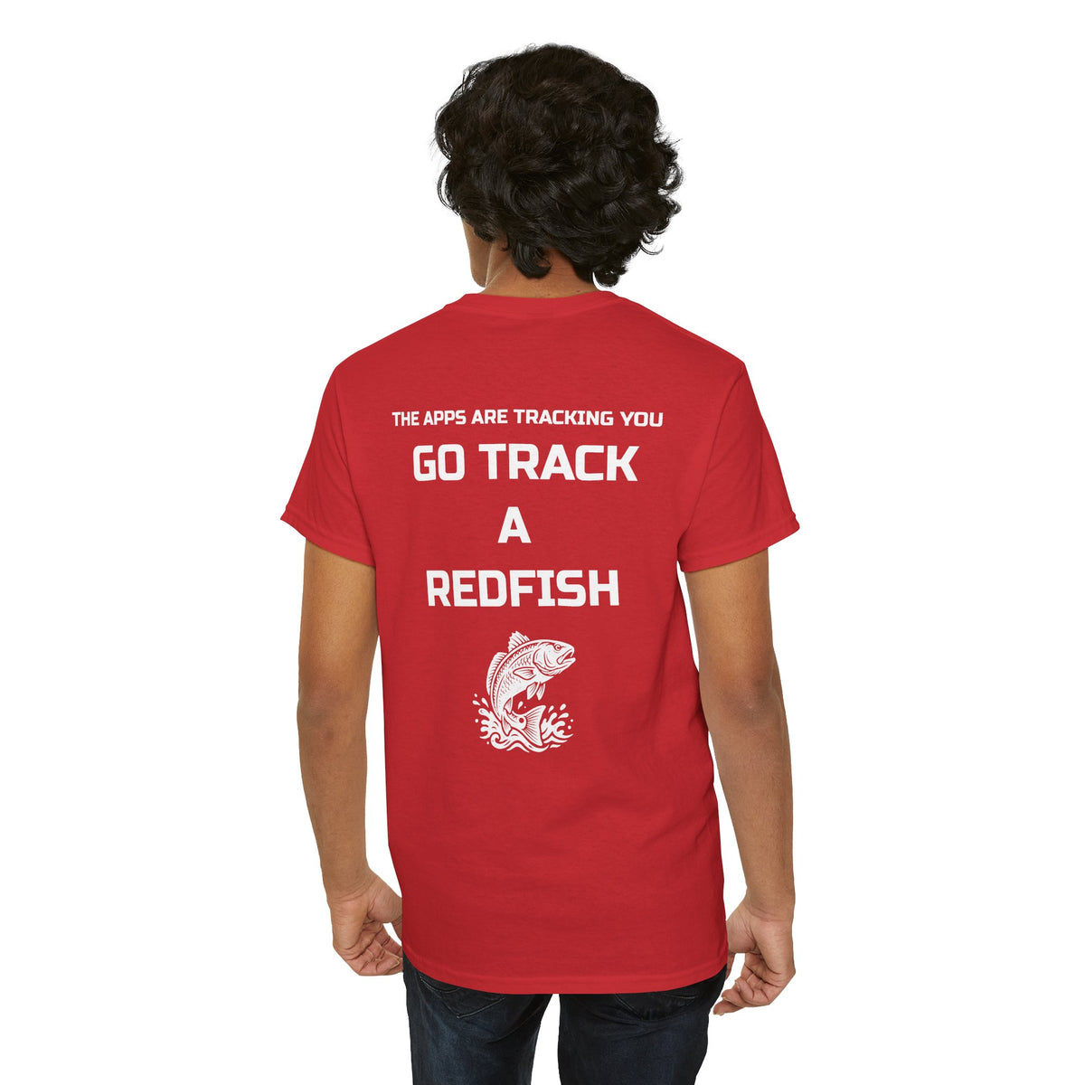 Go Track a Redfish Tee — Fishing Graphic T-Shirt with 'The Apps Are Tracking You' Slogan