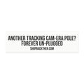 Car Magnet — “Another Tracking Cam-era Pole? Forever Un-plugged” Bumper Sticker Magnet
