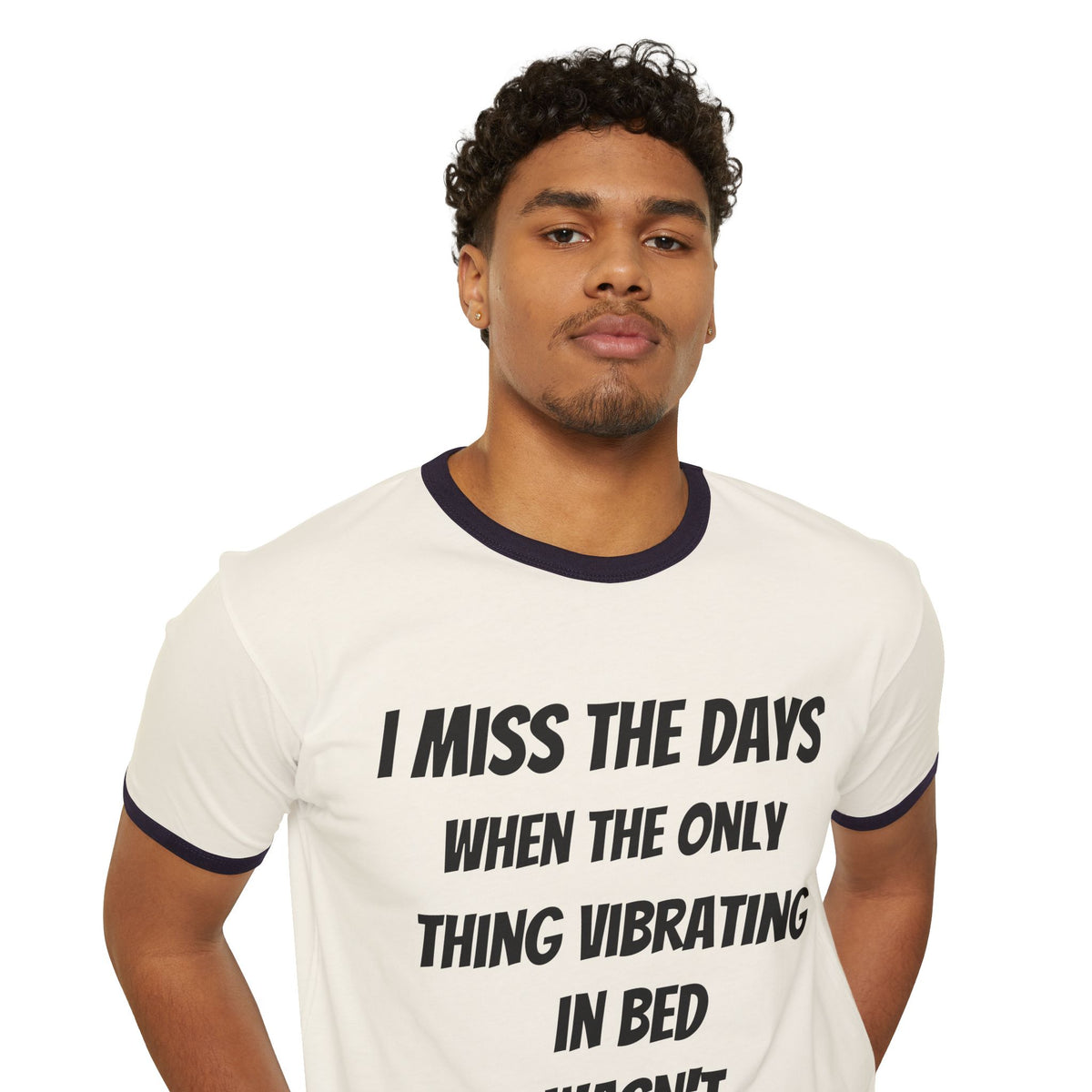 Ringer T-Shirt "I Miss The Days When The Only Thing Vibrating..." – No Phone Graphic