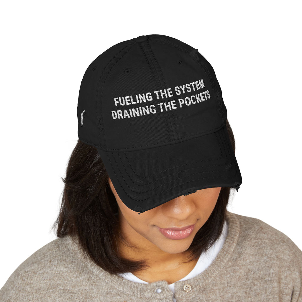 Distressed Dad Hat — "Fueling the System, Draining the Pockets" Embroidered Cap (Est. 2026)