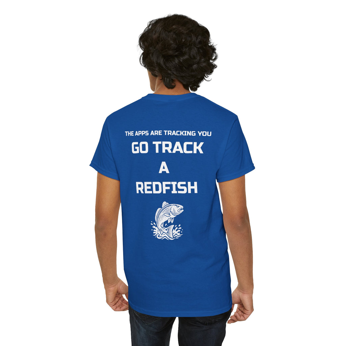 Go Track a Redfish Tee — Fishing Graphic T-Shirt with 'The Apps Are Tracking You' Slogan
