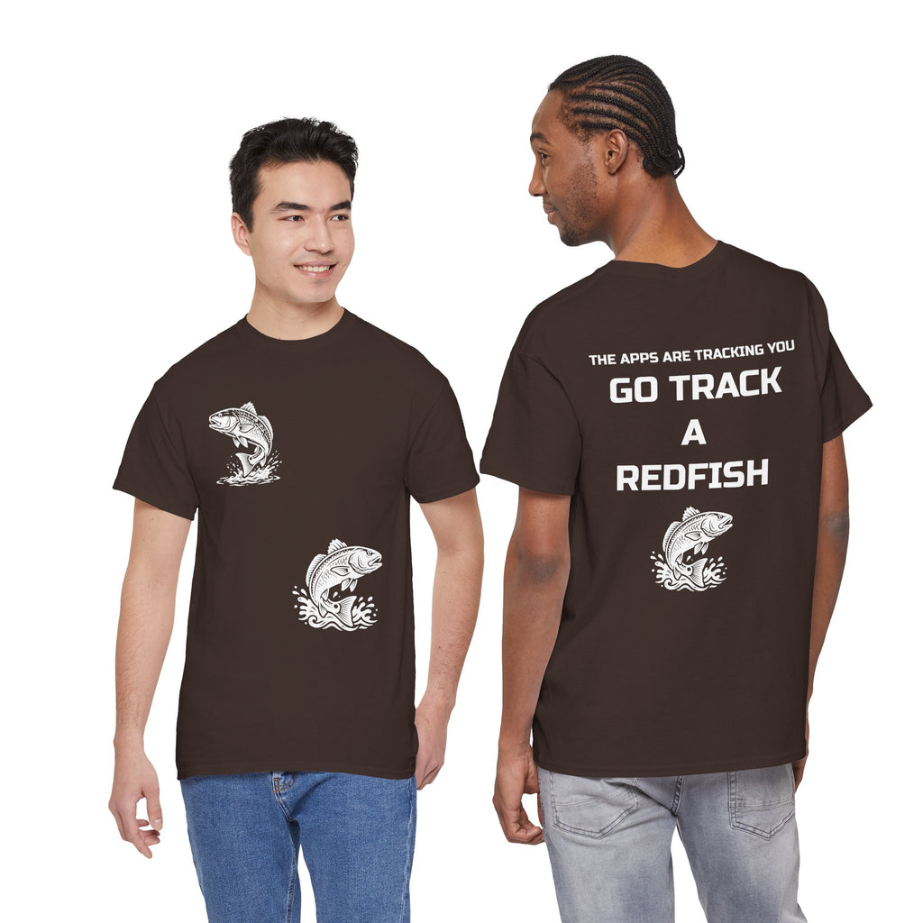 Go Track a Redfish Tee — Fishing Graphic T-Shirt with 'The Apps Are Tracking You' Slogan