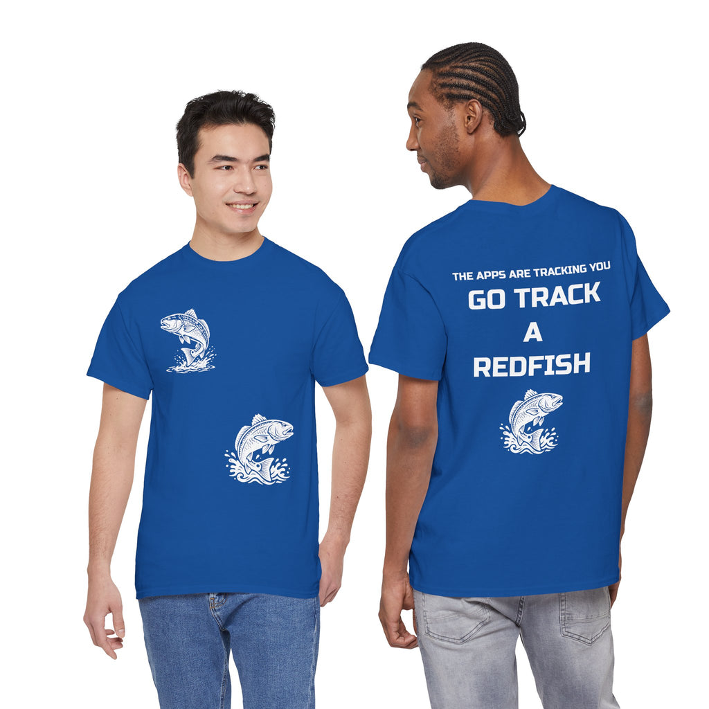 Go Track a Redfish Tee — Fishing Graphic T-Shirt with 'The Apps Are Tracking You' Slogan
