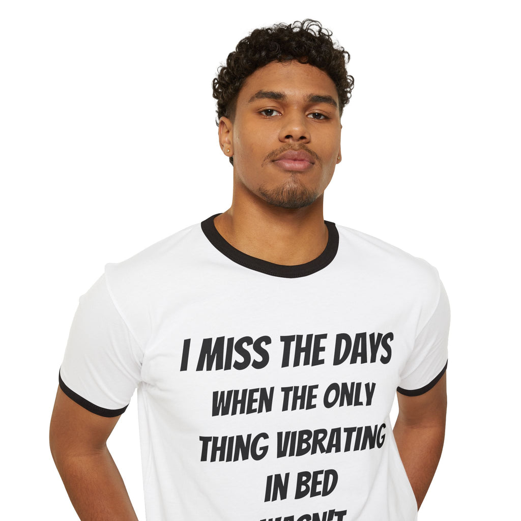 Ringer T-Shirt "I Miss The Days When The Only Thing Vibrating..." – No Phone Graphic