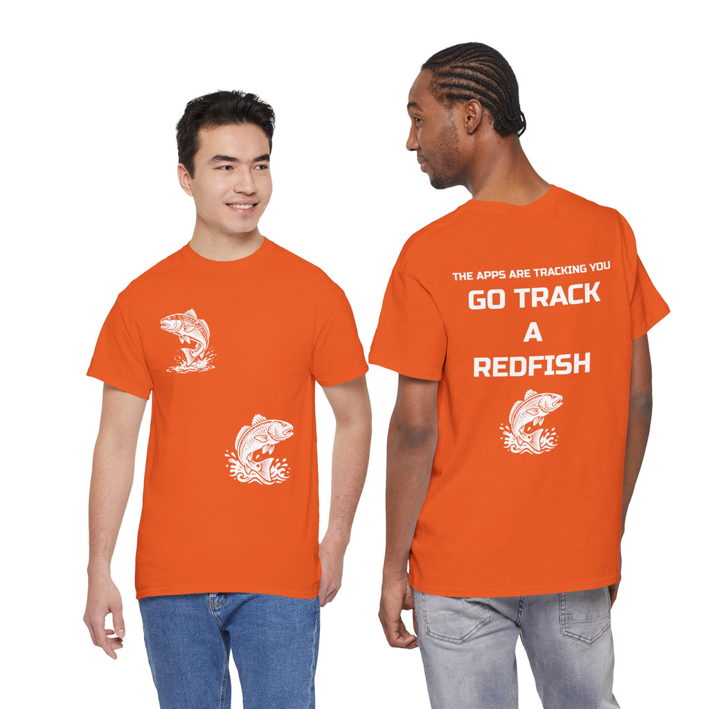 Go Track a Redfish Tee — Fishing Graphic T-Shirt with 'The Apps Are Tracking You' Slogan