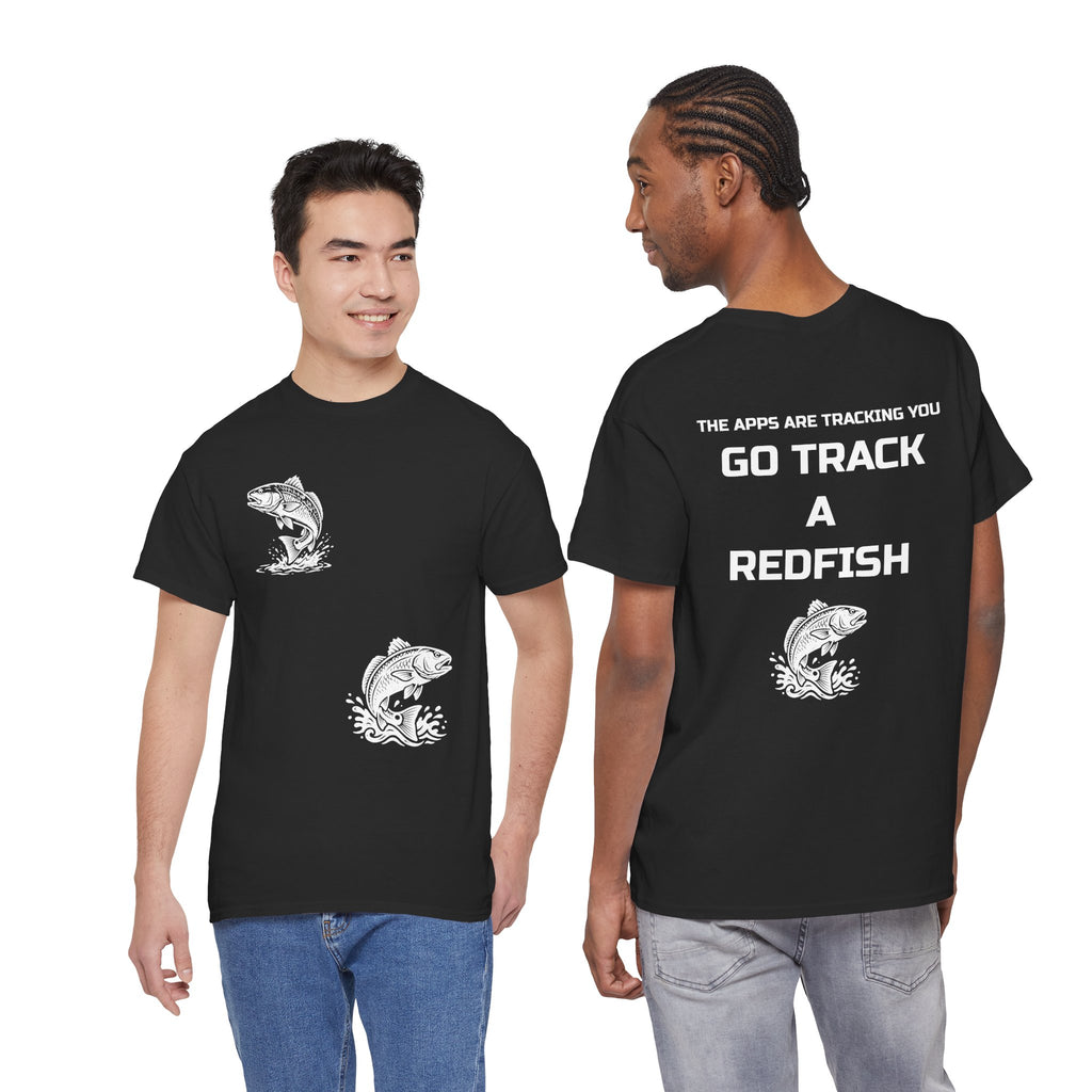 Go Track a Redfish Tee — Fishing Graphic T-Shirt with 'The Apps Are Tracking You' Slogan
