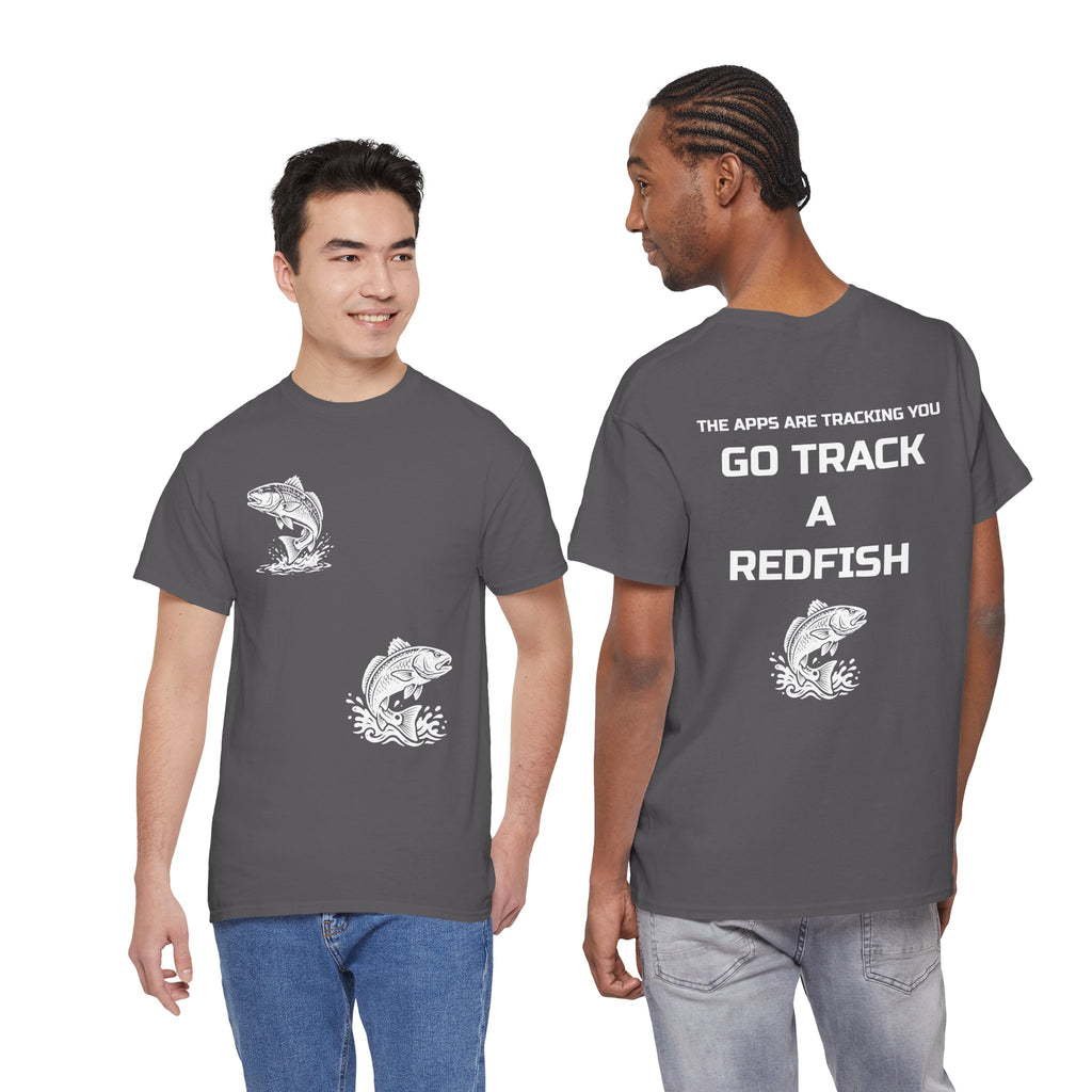 Go Track a Redfish Tee — Fishing Graphic T-Shirt with 'The Apps Are Tracking You' Slogan