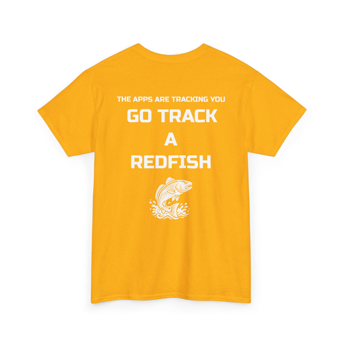 Go Track a Redfish Tee — Fishing Graphic T-Shirt with 'The Apps Are Tracking You' Slogan