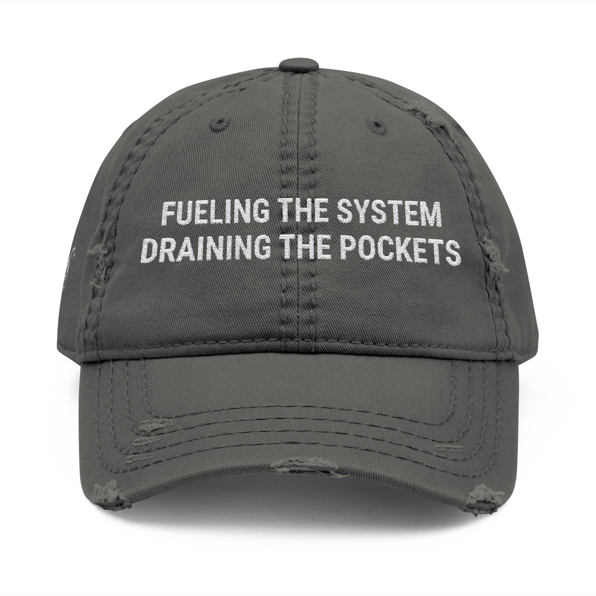 Distressed Dad Hat – "Fueling the System, Draining the Pockets"