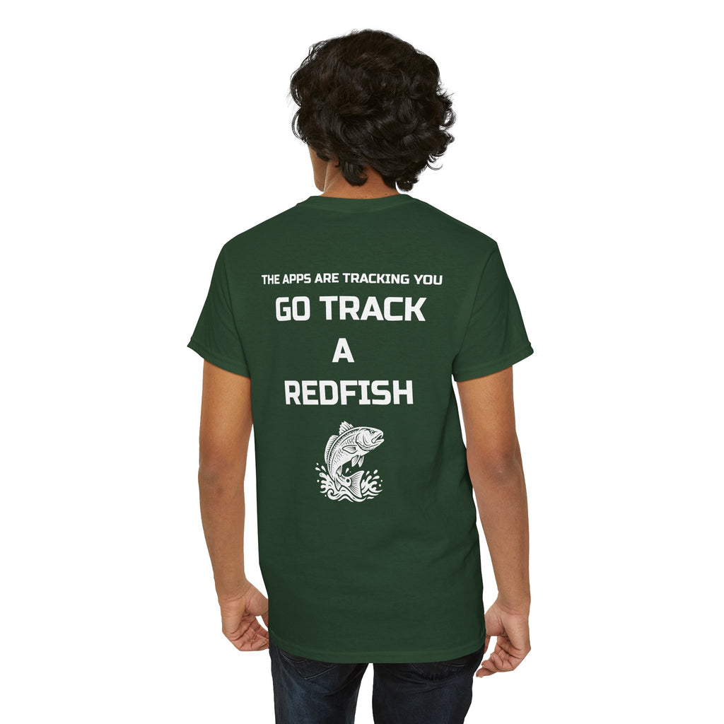 Go Track a Redfish Tee — Fishing Graphic T-Shirt with 'The Apps Are Tracking You' Slogan