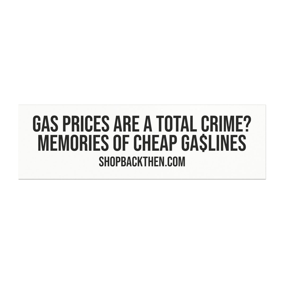 Car Magnet - "Gas Prices Are a Total Crime? Memories of Cheap Gaslines" Retro Nostalgia Bumper Sticker