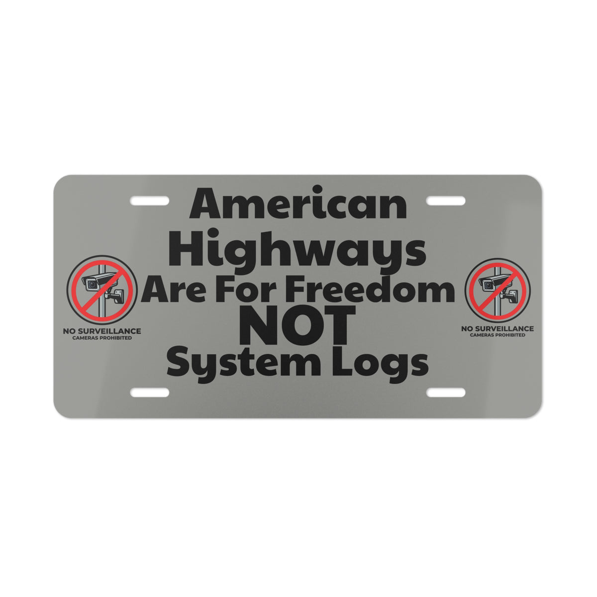 Vanity Plate - "American Highways Are For Freedom NOT System Logs" License Plate