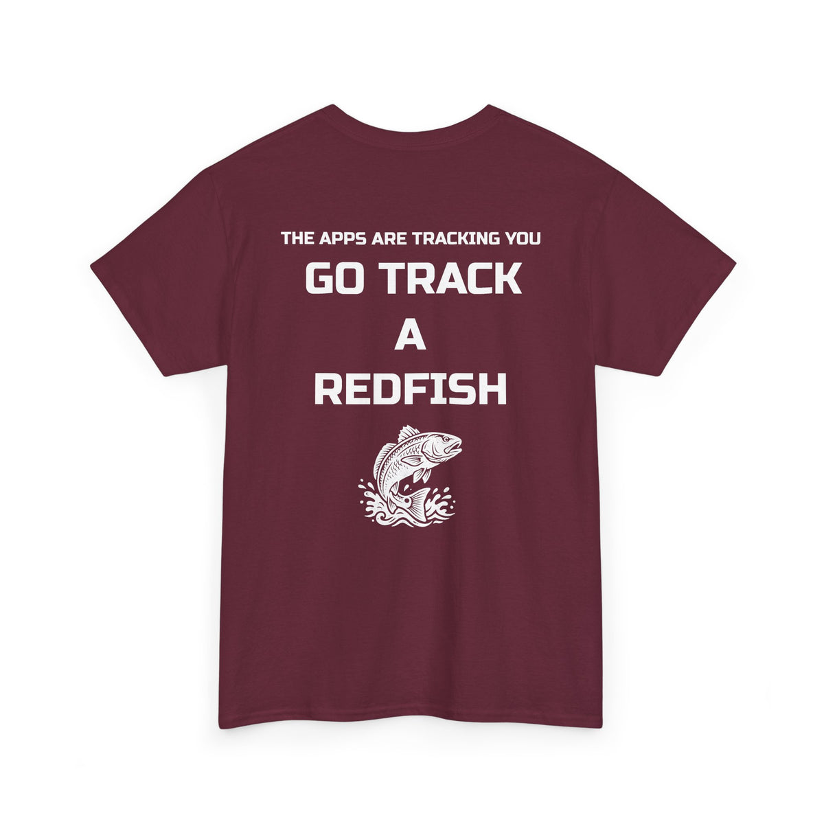 Go Track a Redfish Tee — Fishing Graphic T-Shirt with 'The Apps Are Tracking You' Slogan
