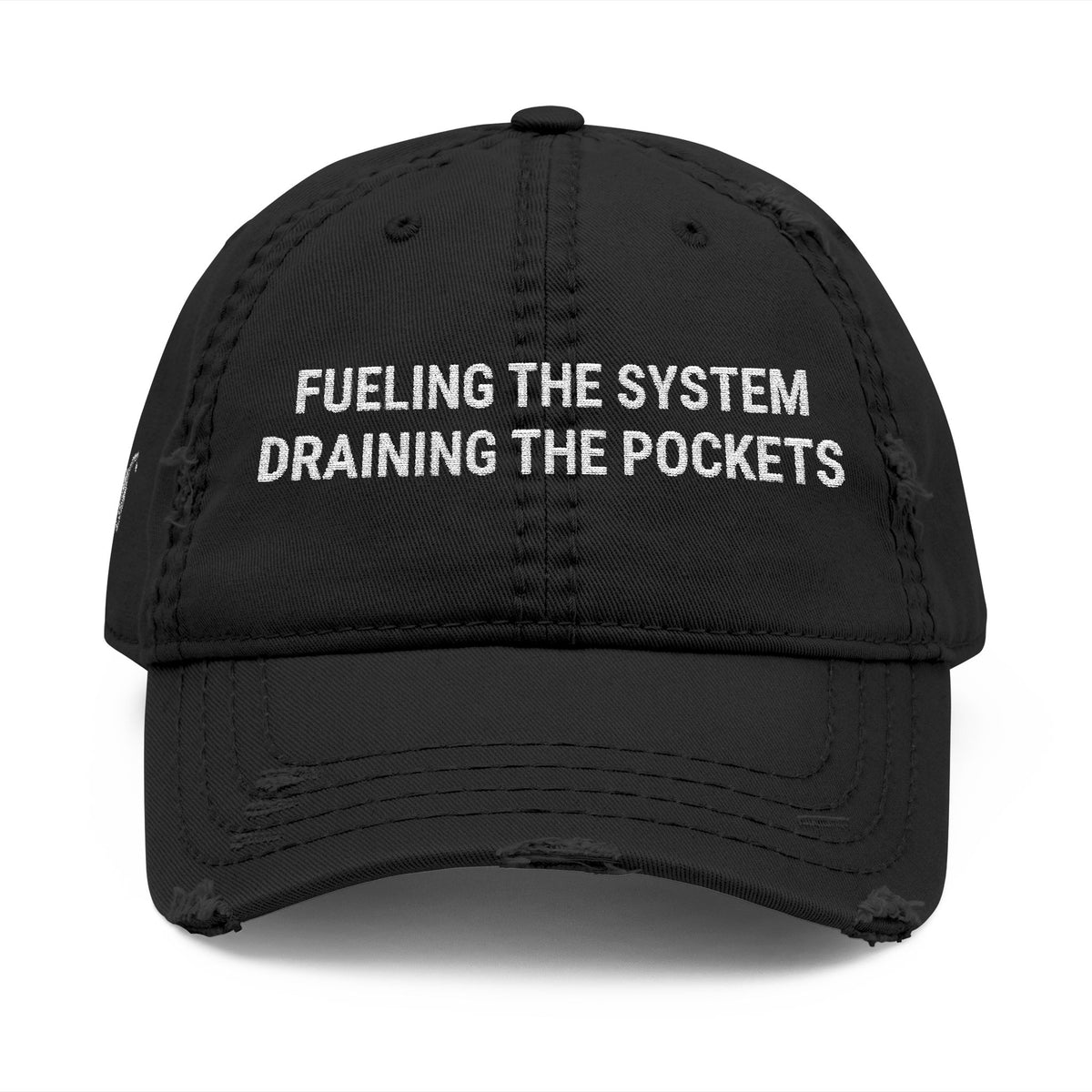 Distressed Dad Hat — "Fueling the System, Draining the Pockets" Embroidered Cap (Est. 2026)
