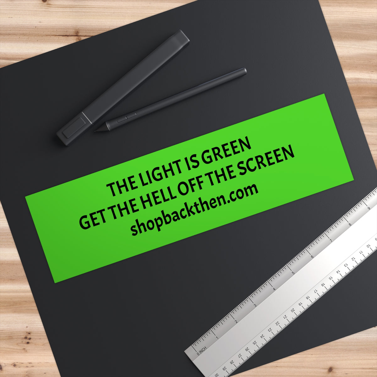 Bumper Sticker - "The Light Is Green, Get The Hell Off The Screen" Road Safety Humor