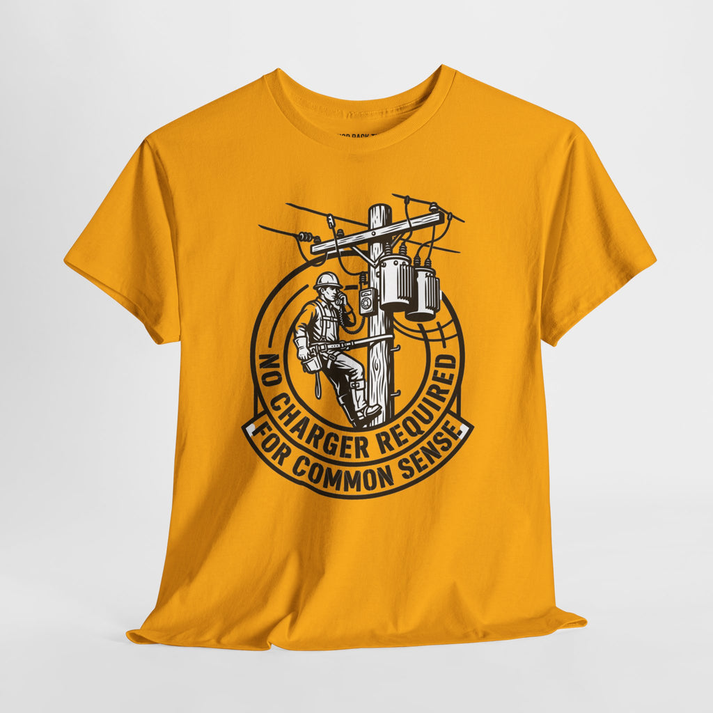 T-Shirt — "No Charger Required for Common Sense" Vintage Utility Graphic