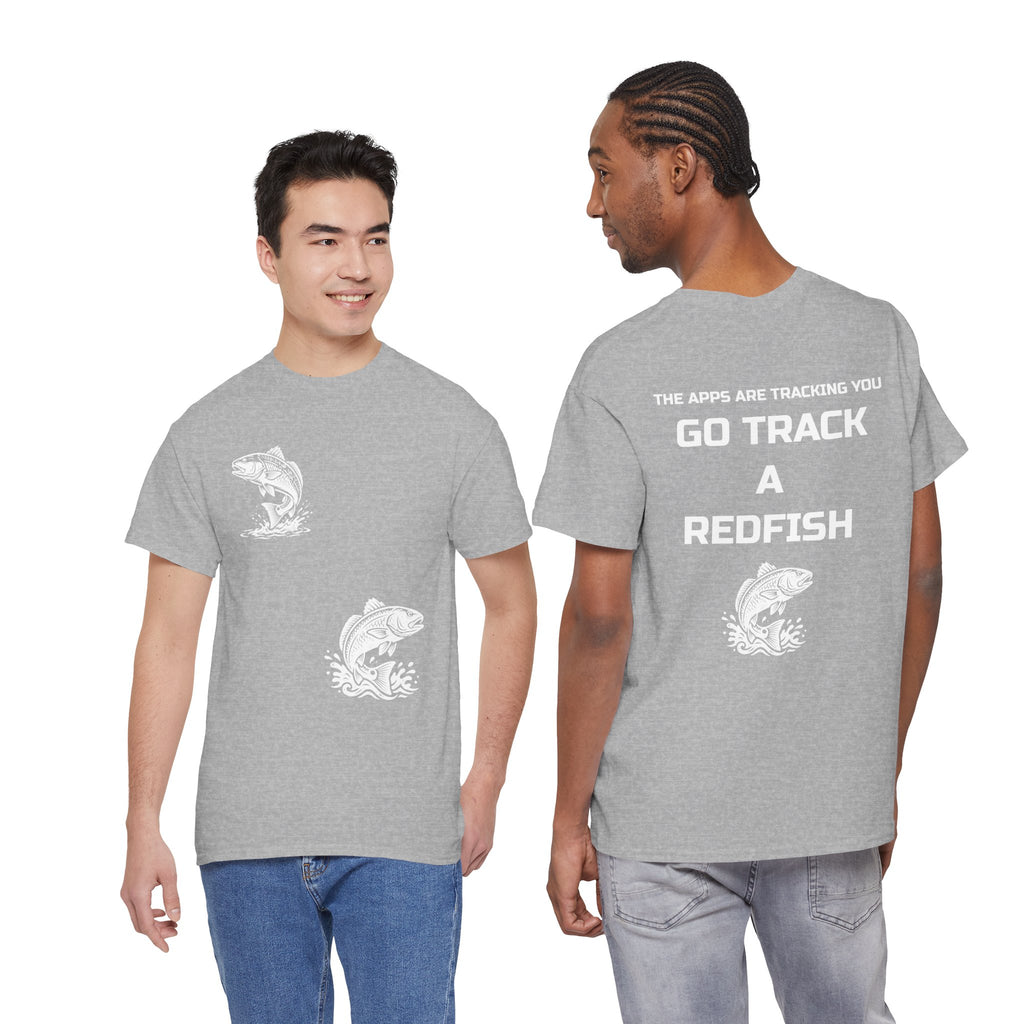Go Track a Redfish Tee — Fishing Graphic T-Shirt with 'The Apps Are Tracking You' Slogan