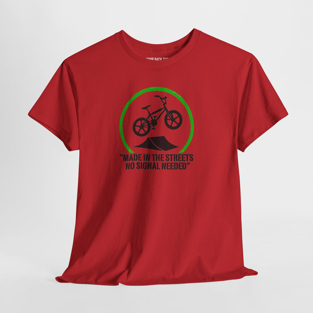 BMX T-Shirt — "Made in the Streets No Signal Needed" Graphic Tee
