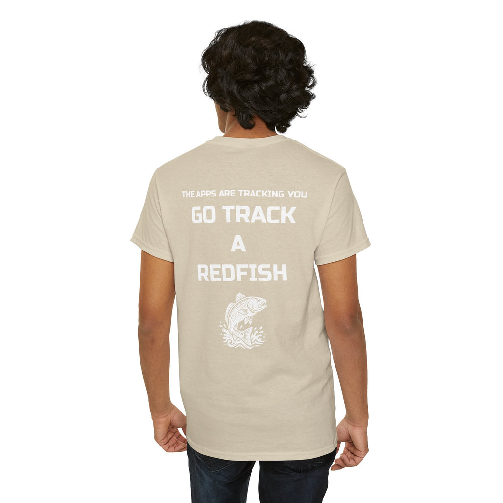 Go Track a Redfish Tee — Fishing Graphic T-Shirt with 'The Apps Are Tracking You' Slogan