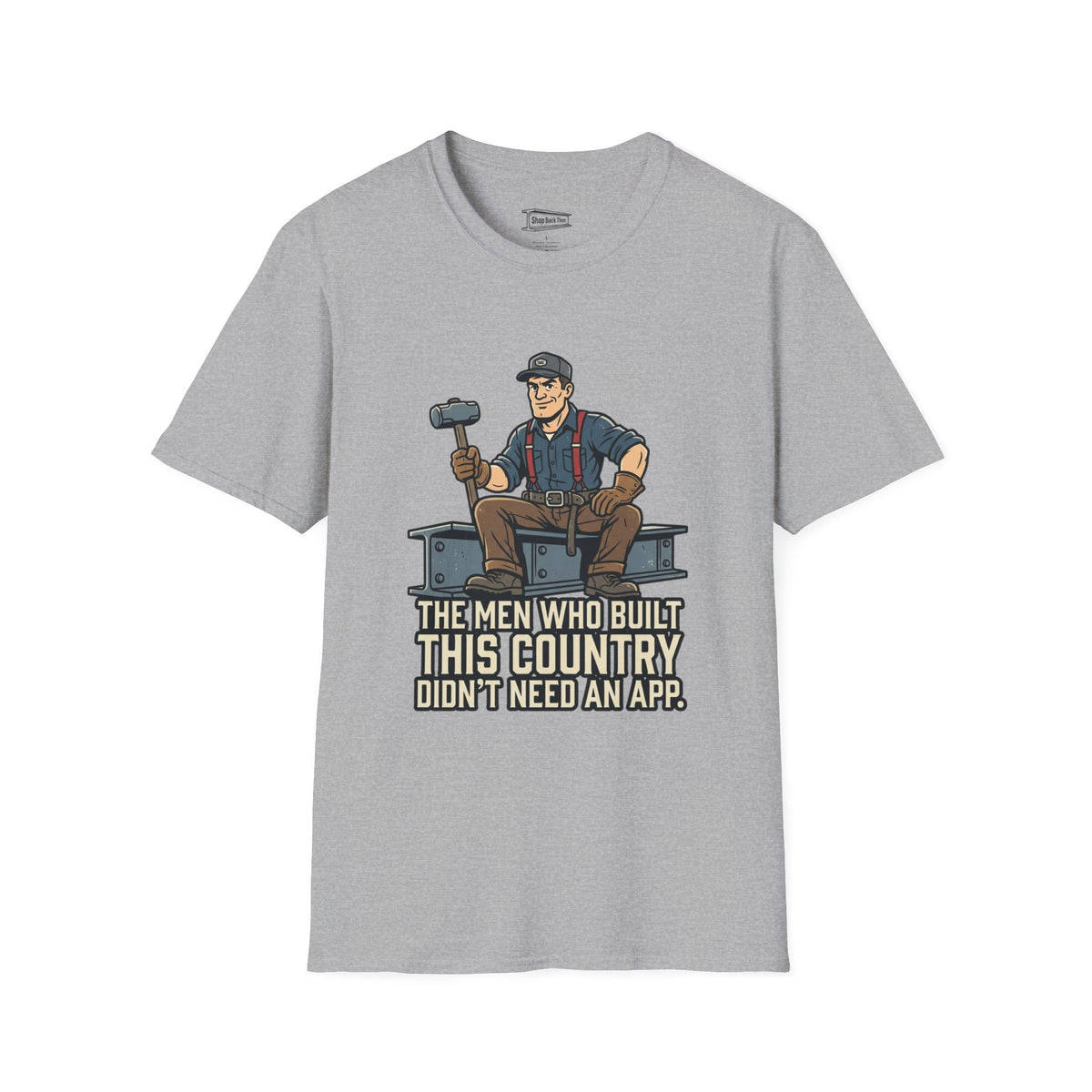 Builder Tee – "Didn't Need An App" Vintage Tradesman Graphic