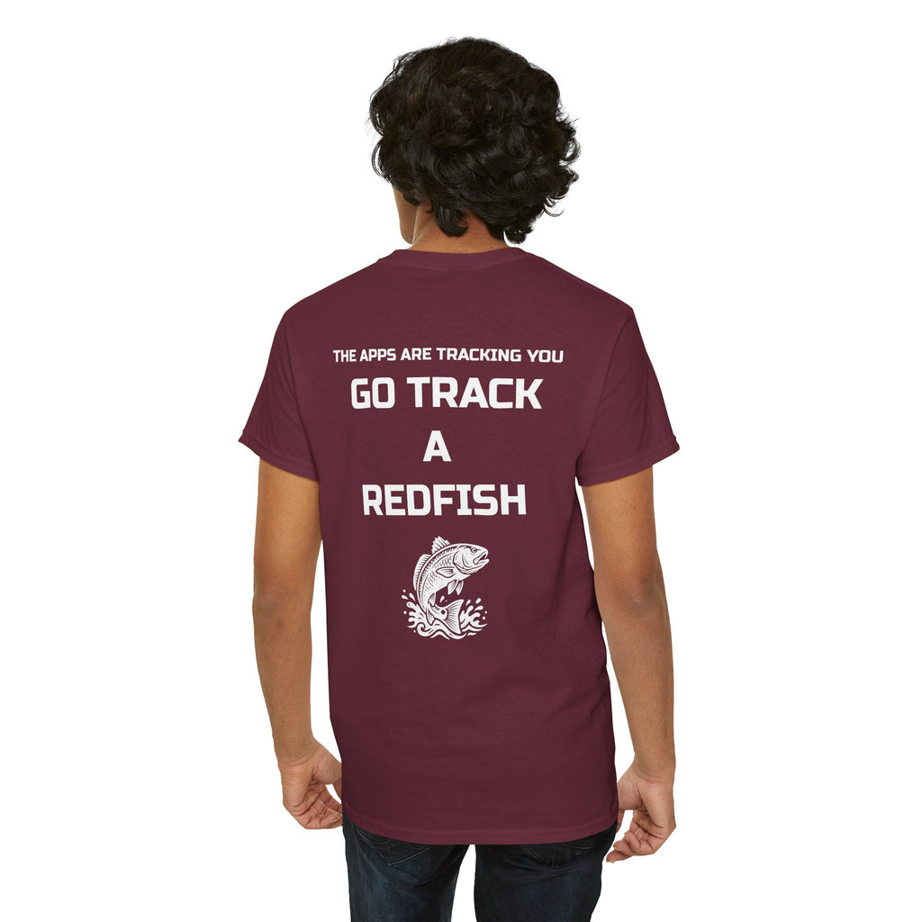 Go Track a Redfish Tee — Fishing Graphic T-Shirt with 'The Apps Are Tracking You' Slogan