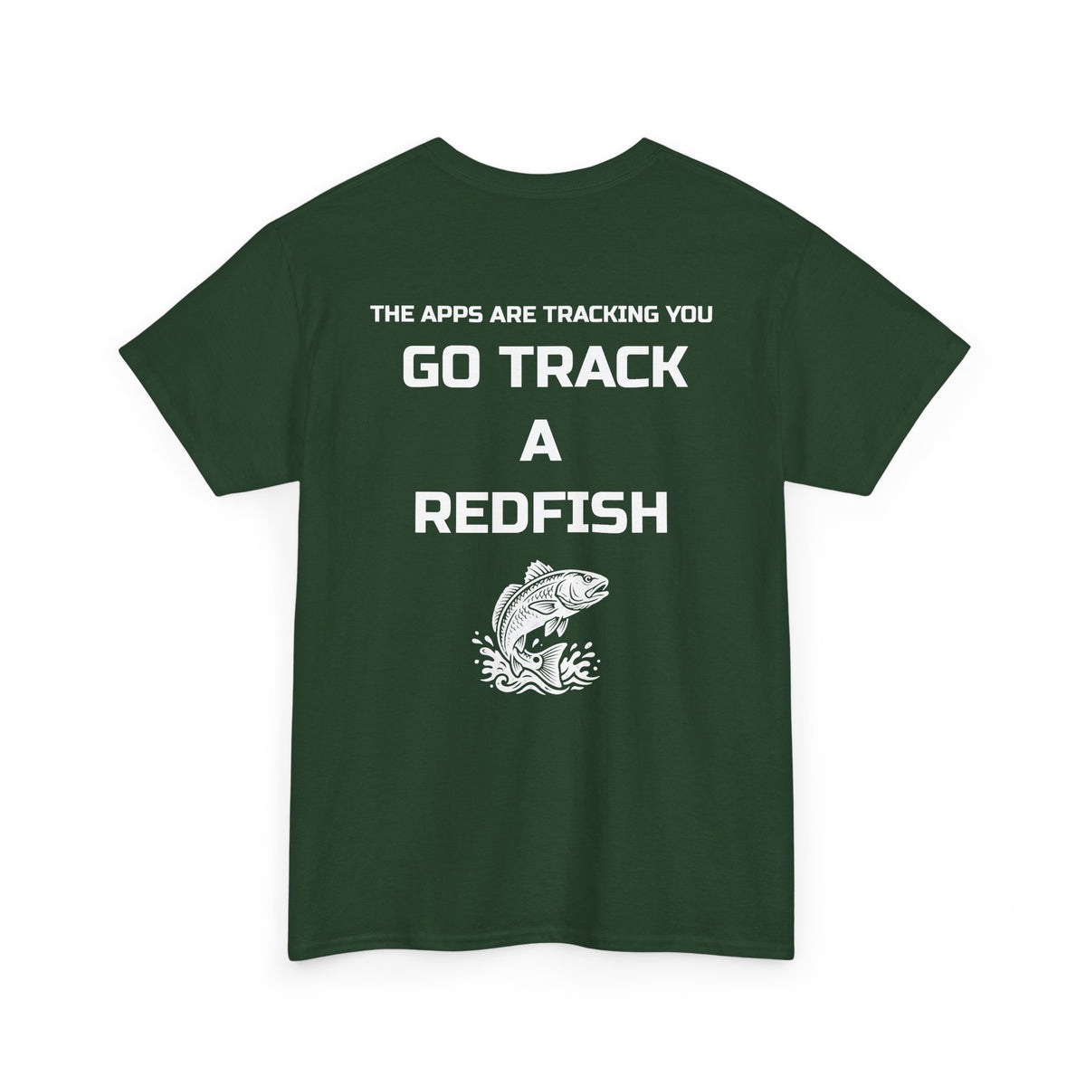 Go Track a Redfish Tee — Fishing Graphic T-Shirt with 'The Apps Are Tracking You' Slogan
