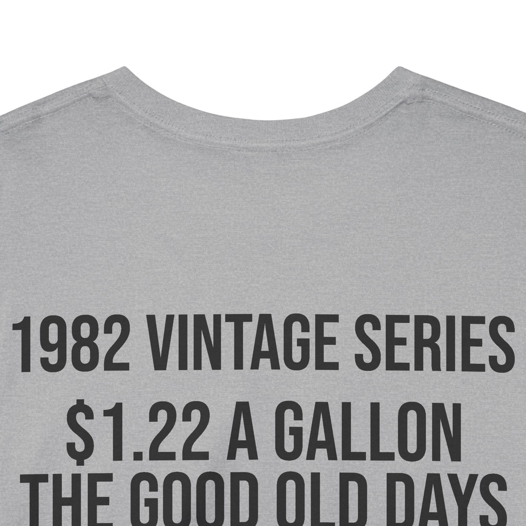 Vintage Gas Pump Tee — “1982 Vintage Series 1.22 a Gallon The Good Old Days”